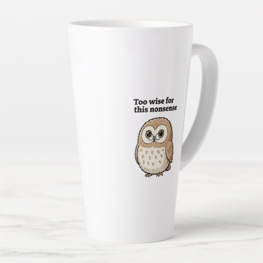 "Too Wise For This Nonsense" Wise Owl Design Milchtasse (Rechte Ecke)