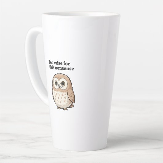 "Too Wise For This Nonsense" Wise Owl Design Milchtasse (Linke Ecke)