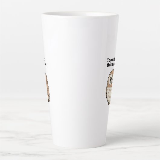 "Too Wise For This Nonsense" Wise Owl Design Milchtasse (Vorderseite)
