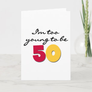 Too Young to be 50 Karte
