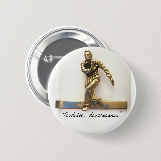 Toodaloo, douchecanoe! button (Vorne & Hinten)