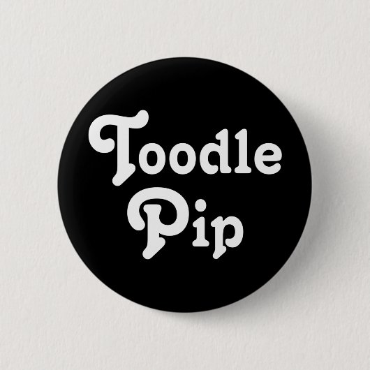 Toodle Pip Button (Vorderseite)