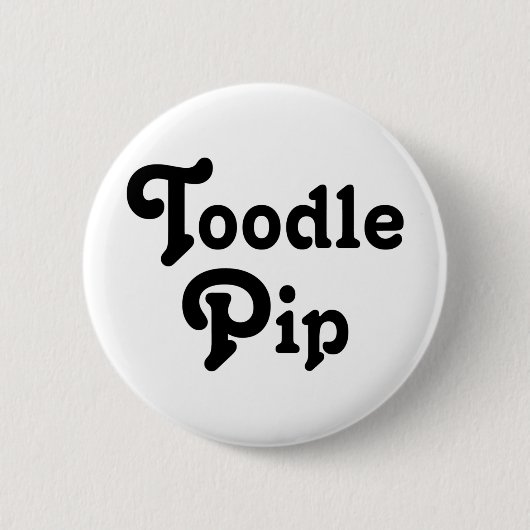 Toodle Pip Button (Vorderseite)