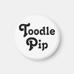 Toodle Pip Magnet