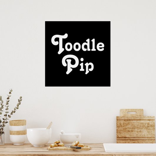 Toodle Pip Poster (Küche)