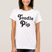Toodle Pip T-Shirt (Vorderseite)
