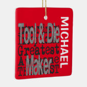 Tool und Die Maker Extraordinaire CUSTOM Keramikornament (Rechts)