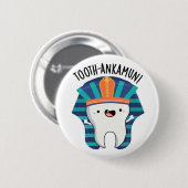 Tooth-ankamun Funny Tooth Pun Button (Vorne & Hinten)