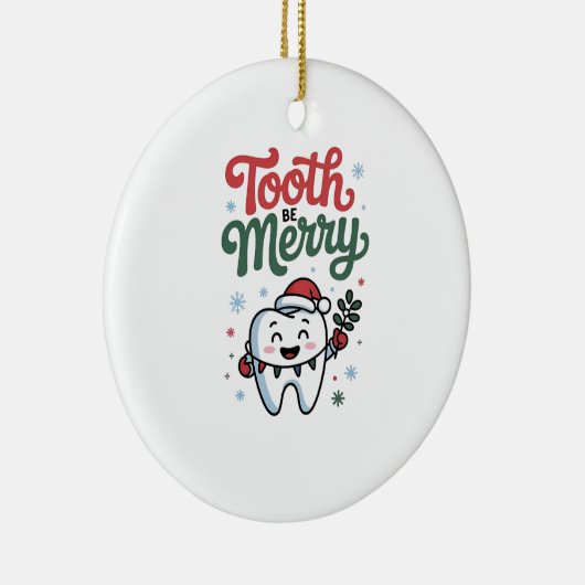 Tooth Be frohe Zahnarzt Weihnachten Weihnachten We Keramik Ornament (Rechts)
