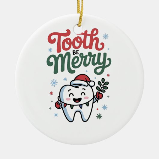 Tooth Be frohe Zahnarzt Weihnachten Weihnachten We Keramik Ornament (Vorne)