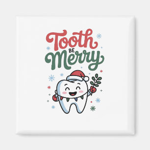 Tooth Be frohe Zahnarzt Weihnachten Weihnachten We Magnet