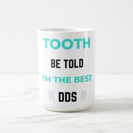 Tooth Be Told I'm The Best DDS 2 Kaffeetasse (Mittel)