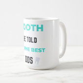 Tooth Be Told I'm The Best DDS 2 Kaffeetasse (VorderseiteRechts)