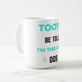 Tooth Be Told I'm The Best DDS 2 Kaffeetasse (Vorderseite Links)