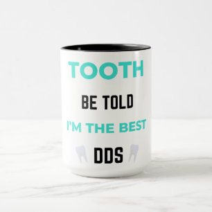 Tooth Be Told I'm The Best DDS 2 Tasse