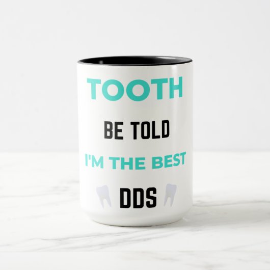 Tooth Be Told I'm The Best DDS 2 Tasse (Zentrum)