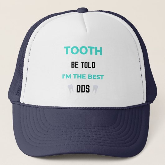 Tooth Be Told I'm The Best DDS 2 Truckerkappe (Vorderseite)