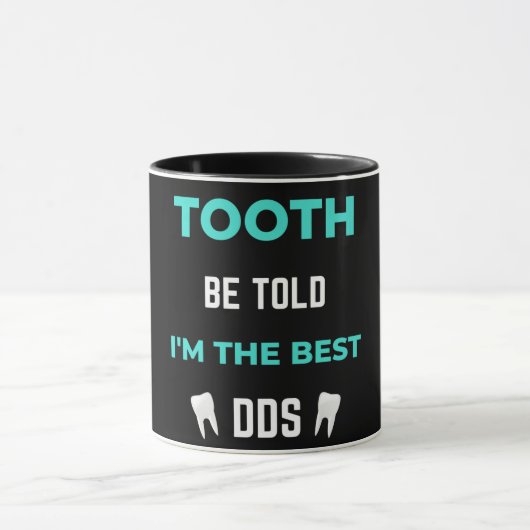 Tooth Be Told I'm The Best DDS Tasse (Zentrum)