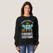 Tooth Fairy Favorite Customer Dental Hygienist Den Sweatshirt (Vorne ganz)