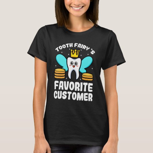 Tooth Fairy Favorite Customer Dental Hygienist Den T-Shirt (Vorderseite)