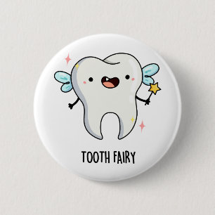 Tooth Fairy Funny Dental Pub Button