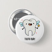 Tooth Fairy Funny Dental Pub Button (Vorne & Hinten)
