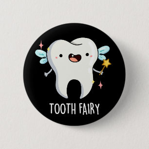 Tooth Fairy Funny Tooth Puff Dark BG Button