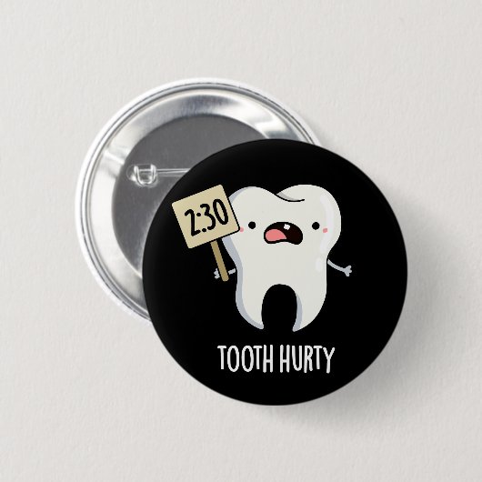 Tooth Hurty Funny Dental Pub Dark BG Button (Vorne & Hinten)