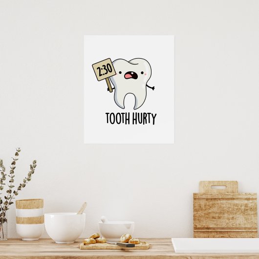 Tooth Hurty Funny Dental Puff Poster (Küche)
