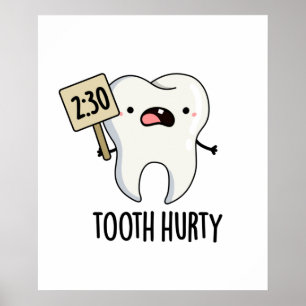 Tooth Hurty Funny Dental Puff Poster