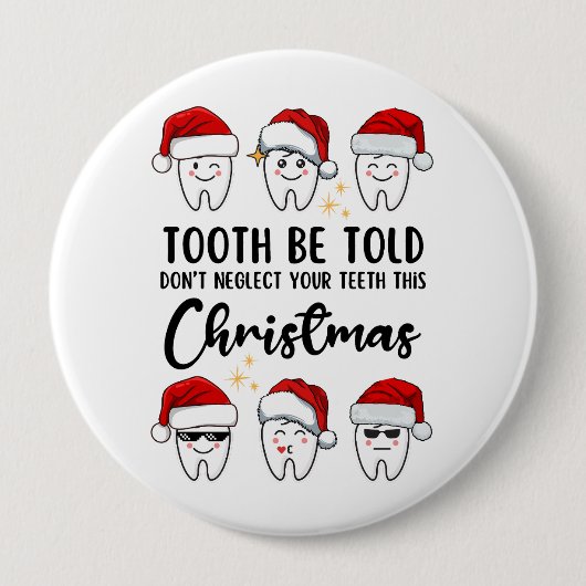 TOOTH WERDEN DentalWeihnachten gesagt Button (Vorderseite)