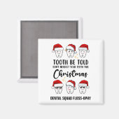 TOOTH WERDEN TOLD Dental Christmas Floss Falloophy Magnet (Vorderseite/Rückseite)