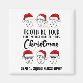 TOOTH WERDEN TOLD Dental Christmas Floss Falloophy Magnet (Vorne)