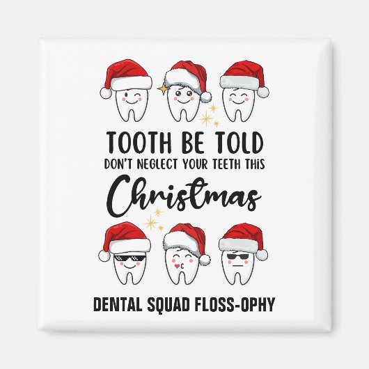 TOOTH WERDEN TOLD Dental Christmas Floss Falloophy Magnet (Vorne)