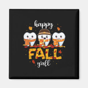 Tooth Zähne glücklichen Fall Y'all Zahnarzt Danke Magnet