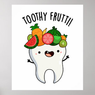 Toothy Fruity Funny Dental Pun Poster