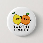 Toothy Fruity Funny Fruit Pun Button (Vorderseite)
