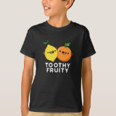 Toothy Fruity Funny Fruit Pun Dark BG T-Shirt