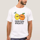 Toothy Fruity Funny Fruit Pun T-Shirt (Vorderseite)