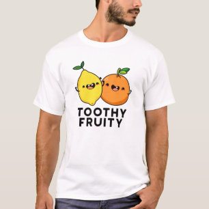 Toothy Fruity Funny Fruit Pun T-Shirt