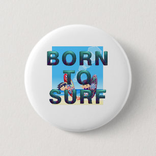 TOP Buttons – Geboren um zu surfen