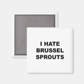 Top, das sagt - ich hasse Brussel Spouts Funny - Magnet (Vorderseite/Rückseite)