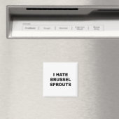 Top, das sagt - ich hasse Brussel Spouts Funny - Magnet (In Situ (Geschirrspüler))