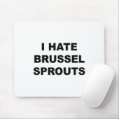 Top, das sagt - ich hasse Brussel Spouts Funny - Mousepad (Mit Mouse)