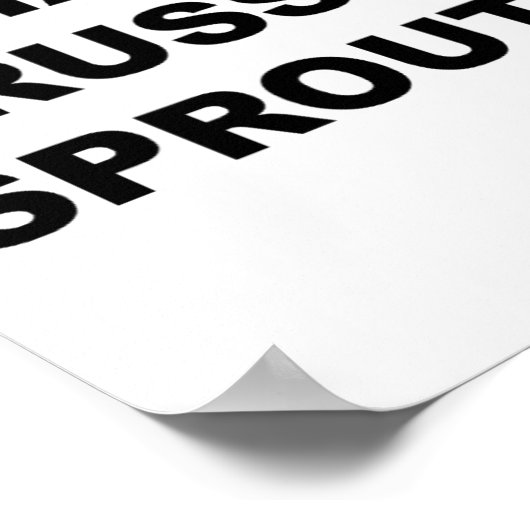 Top, das sagt - ich hasse Brussel Spouts Funny - Poster (Ecke)