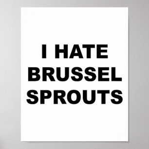 Top, das sagt - ich hasse Brussel Spouts Funny - Poster