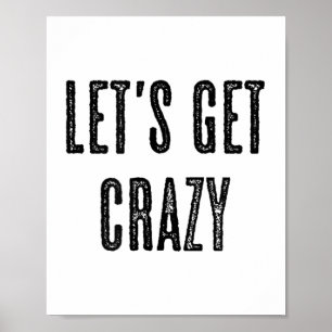 Top, das sagt - Lass Crazy _ Funny Wild - Grab Poster
