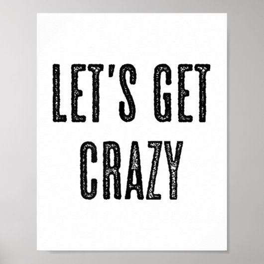 Top, das sagt - Lass Crazy _ Funny Wild - Grab Poster (Vorne)