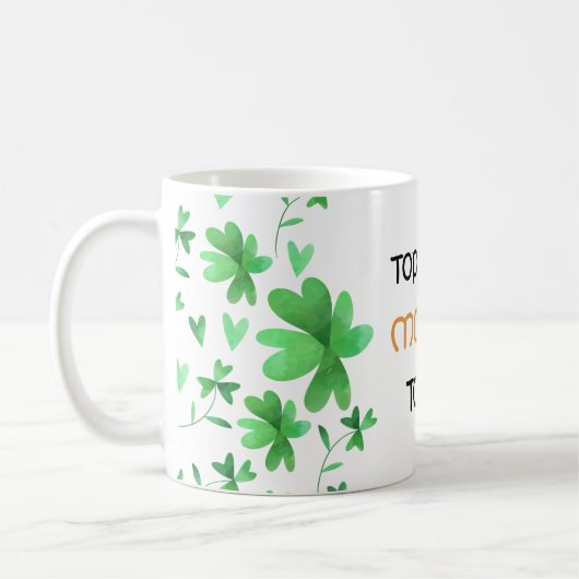 Top of the Morning to Ye Irish Kleeblatt Kaffeetasse (Links)
