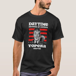 Topeka Chapter Daytime Drinkers Bierbrauen Spaß T-Shirt